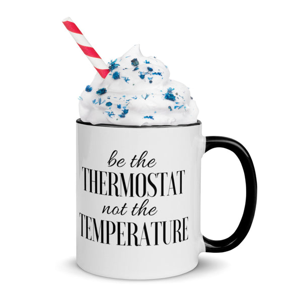 Be the Thermostat 11 oz Mug