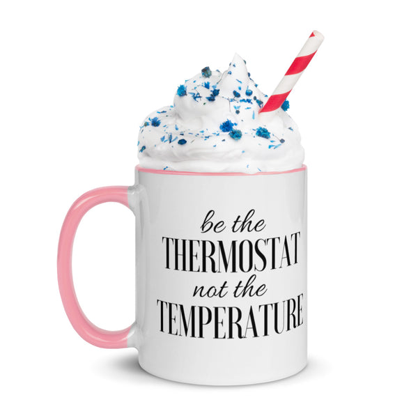 Be the Thermostat 11 oz Mug