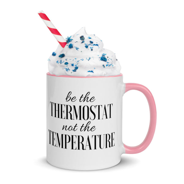 Be the Thermostat 11 oz Mug